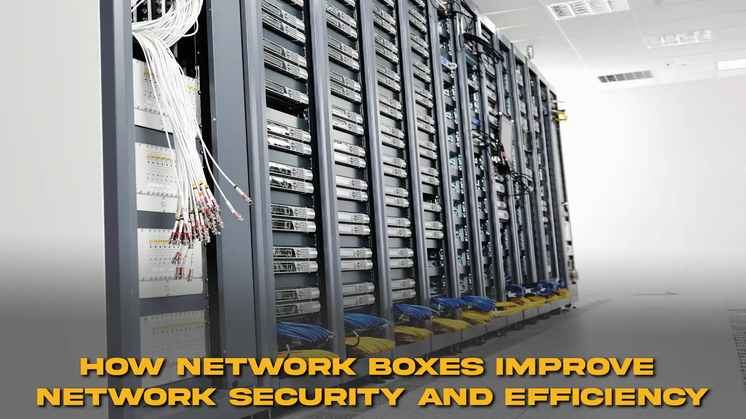 How Network Boxes Improve Network Security and Efficiency