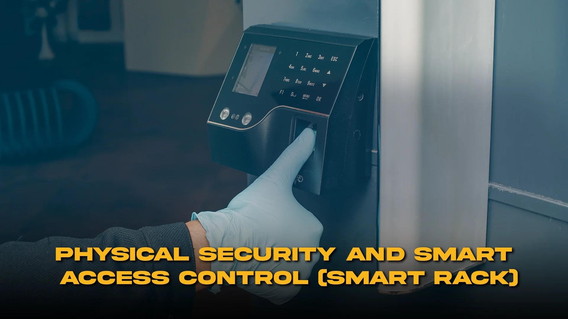Physical Security and Smart Access Control (Smart Rack)
